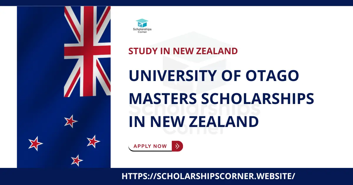 University of Otago Master's Scholarships 2024 in New Zealand - Chance