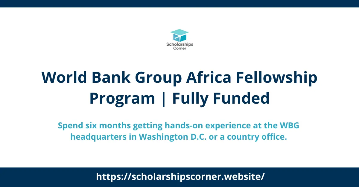 World Bank Group Africa Fellowship Program In USA 2025 | Fully Funded