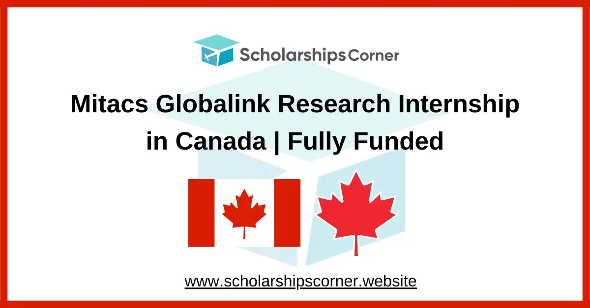 Mitacs Globalink Research Internship 2025 in Canada Fully Funded