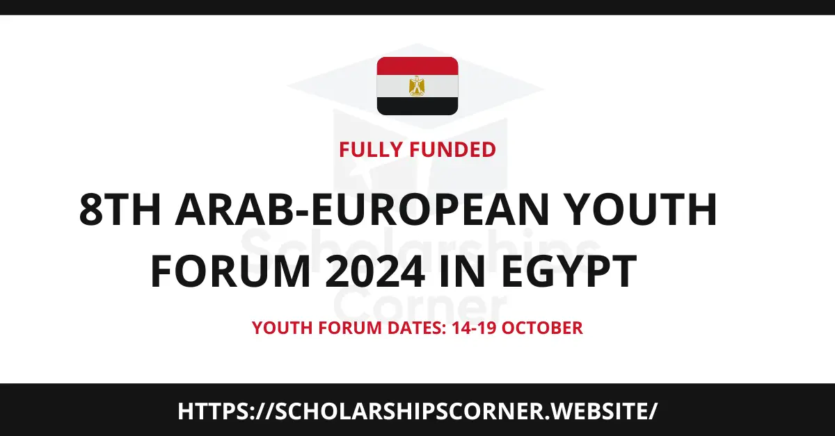 8th ArabEuropean Youth Forum 2024 in Egypt Fully Funded