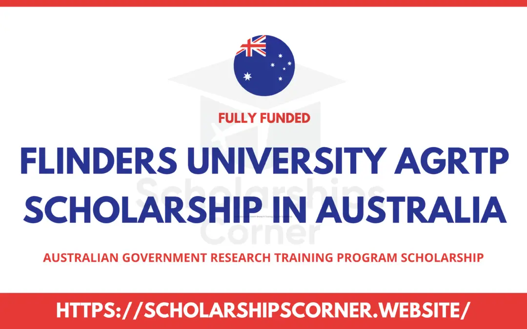 Flinders University AGRTP Scholarship in Australia | Fully Funded