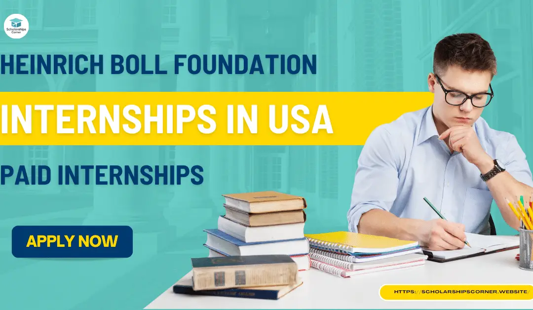 Heinrich Boll Foundation Internships in USA 2024 | Paid Internship Program