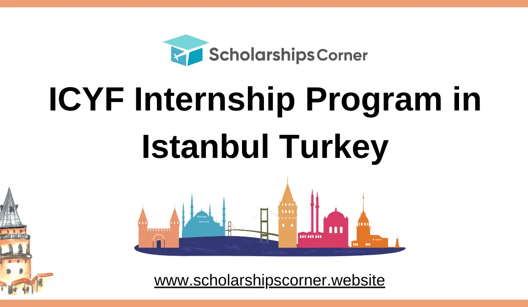 ICYF Internship Program 2025 in Istanbul, Turkey | Apply Now