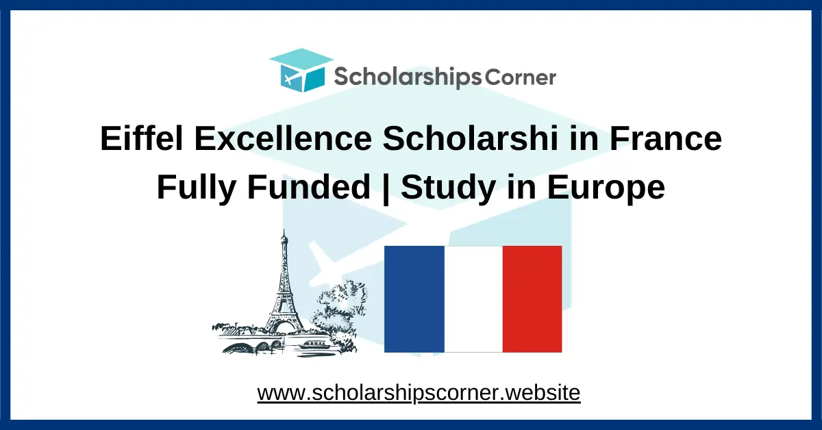 europe scholarships, eiffel scholarship, france scholarships, study in france