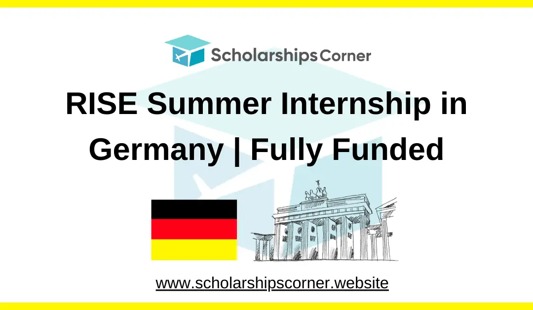 RISE Summer Internship in Germany 2025 | Fully Funded