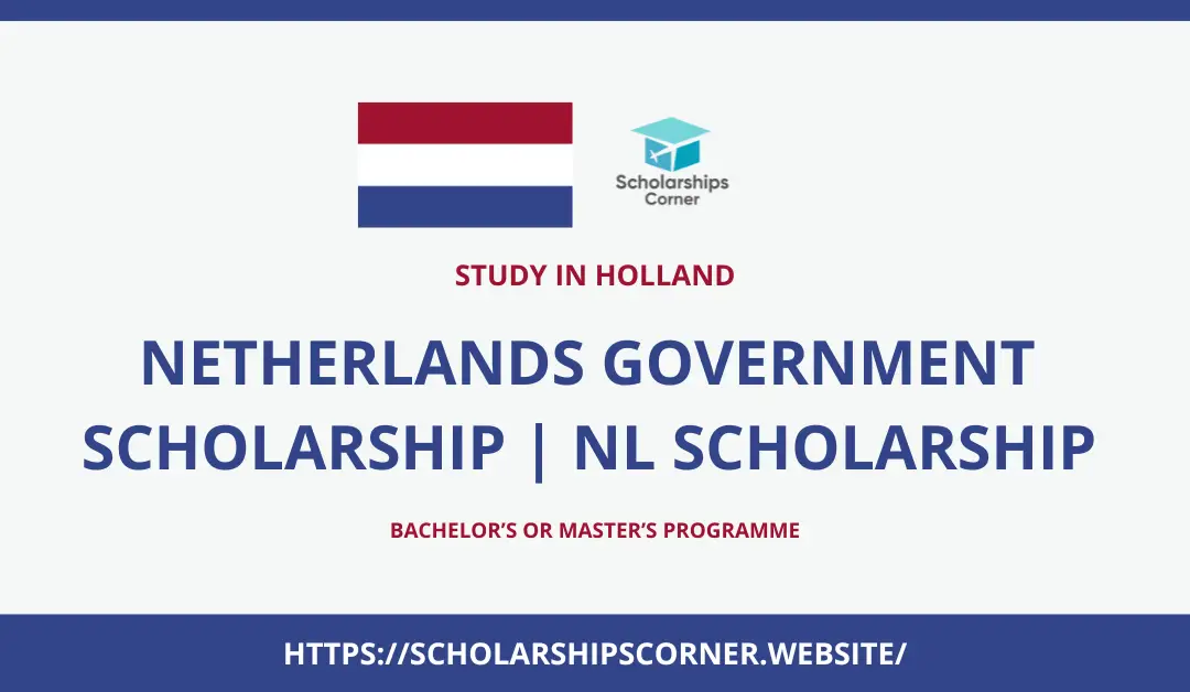 Netherlands Government Scholarship 2024 | NL Scholarship in Holland