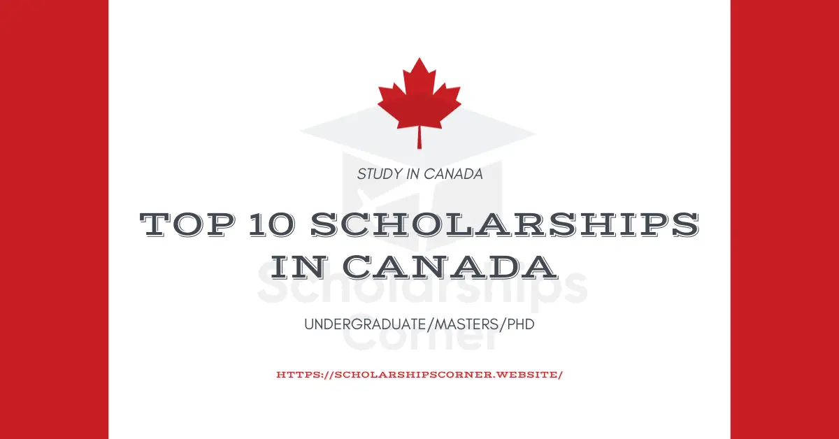 Top 10 Scholarships in Canada | Study in Canada | Canadian Scholarships