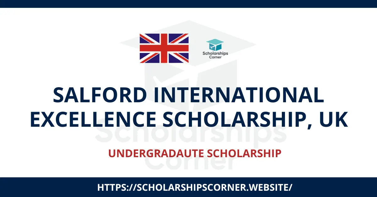 Salford International Excellence Scholarship, uk scholarships, europe scholarships