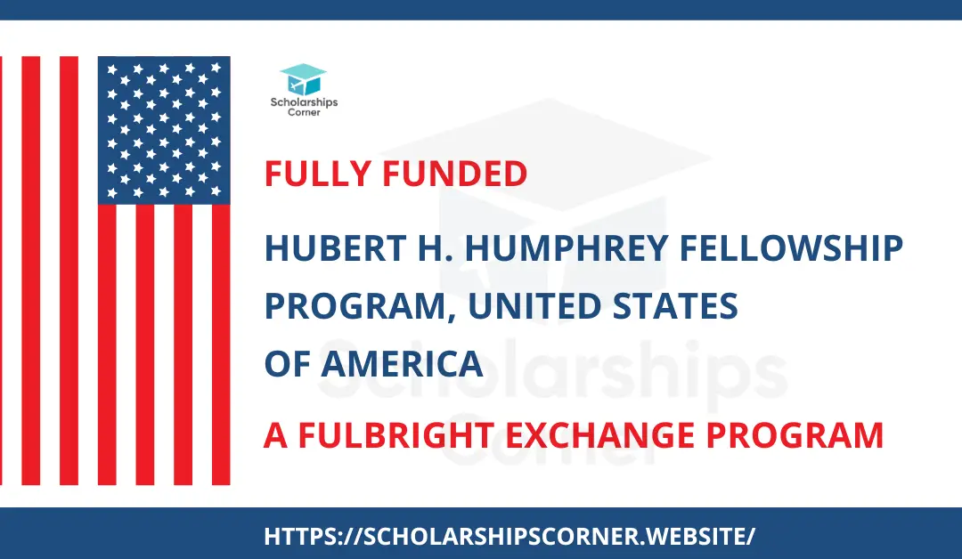 Hubert H. Humphrey Fellowship Program 2025, USA | Fully Funded