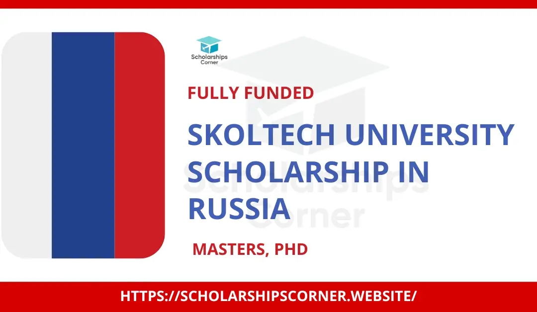 Skoltech University Scholarship in Russia 2024 | Fully Funded
