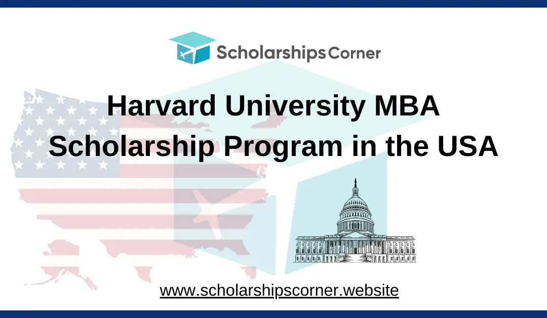 Harvard University MBA Scholarship Program 2025-26 in USA