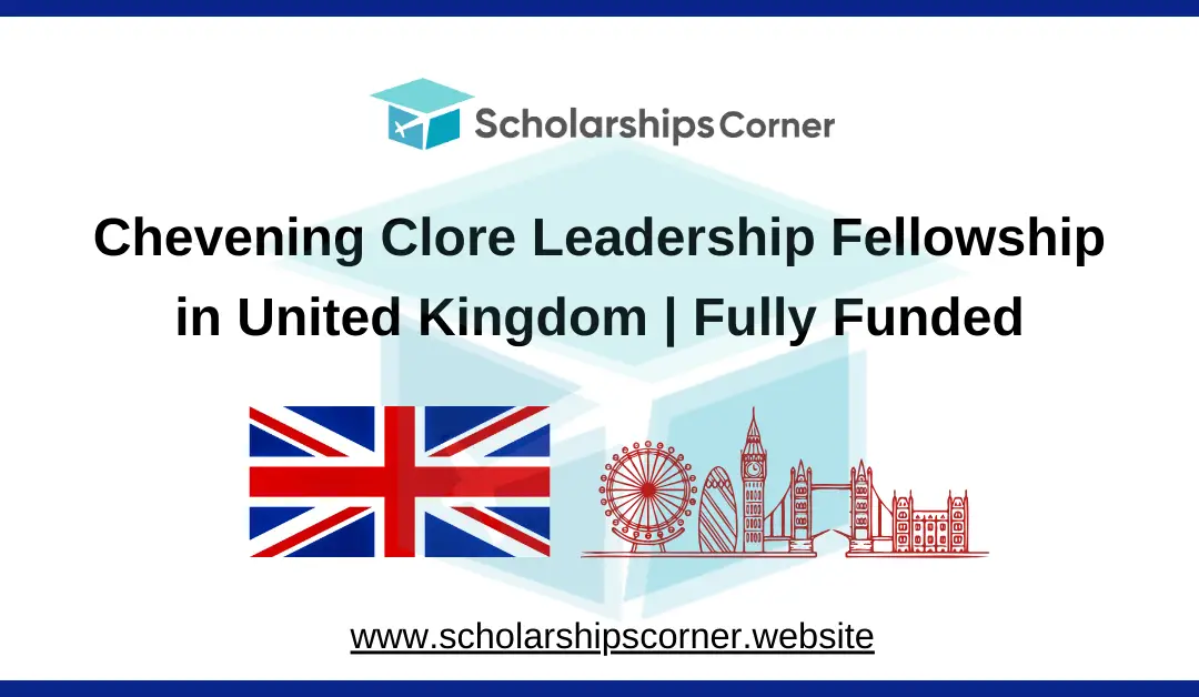 Chevening Clore Leadership Fellowship in UK 2025 | Fully Funded