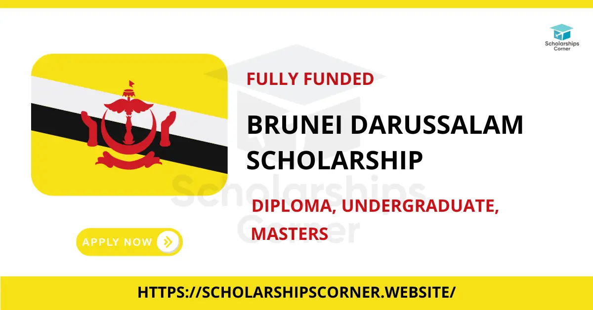 Brunei Darussalam Scholarship, brunei scholarship, fully funded scholarships