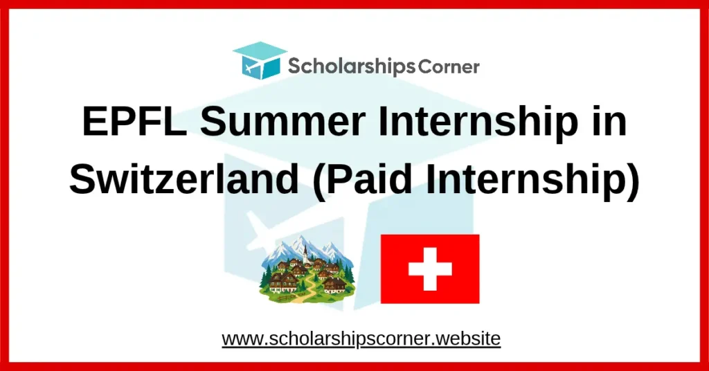 EPFL Summer Internship in Switzerland 2027, efpl summer fellowship, study in switzerland