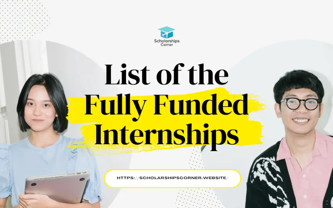 List of the Fully Funded Internships 2024 for International Students