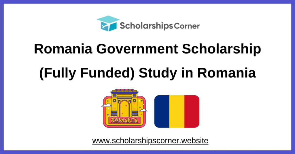 Romania Government Scholarship, romanian scholarship, scholarships in europe for international students