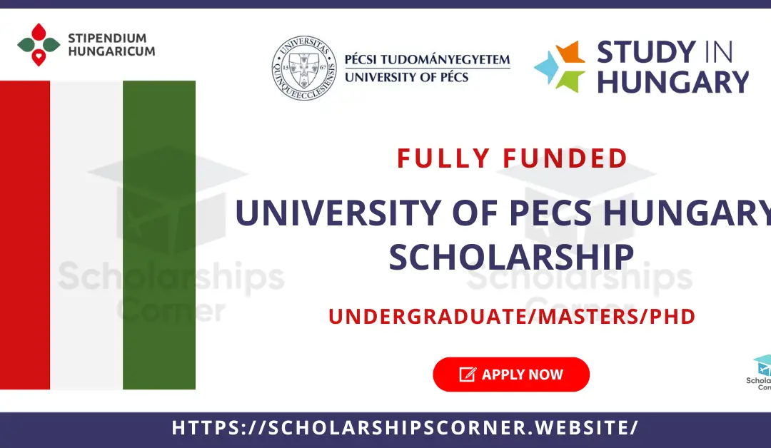 University of Pecs Hungary Scholarship 2024 | Fully Funded