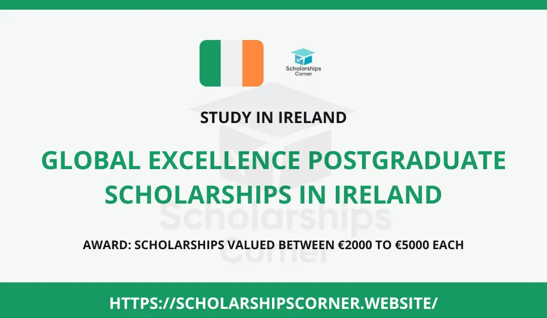 Global Excellence Postgraduate Scholarships 2024 in Ireland