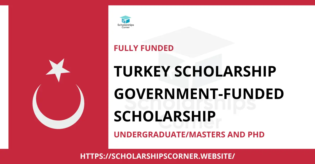 Turkey scholarships, turkey burslari scholarship, fully funded scholarships in turkey