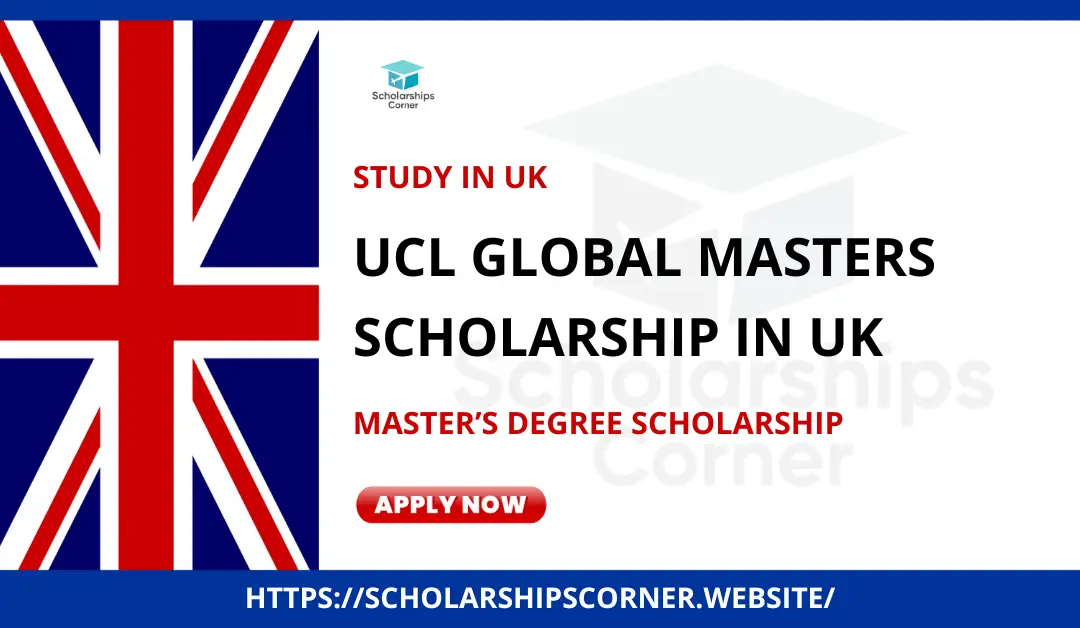 UCL Global Masters Scholarship in UK 2024 | Study in UK