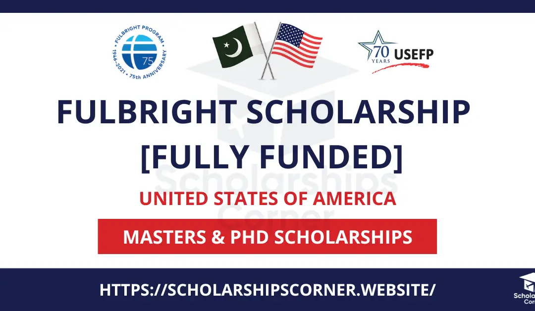 US Fulbright Scholarship for Pakistani Students 2025 | Fully Funded