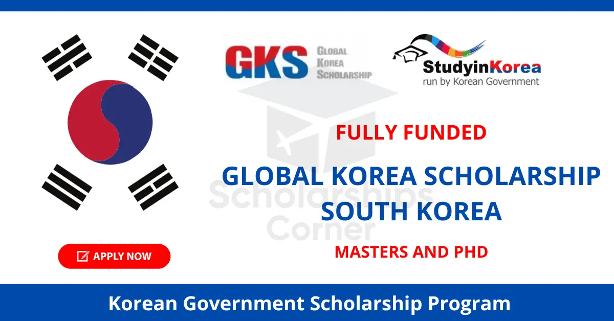 Global Korea Scholarship 2023 | Fully Funded | Previously known as KGSP