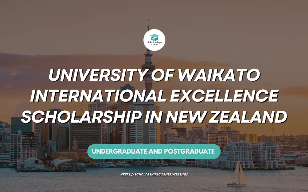 University of Waikato International Excellence Scholarship 2024 in New Zealand