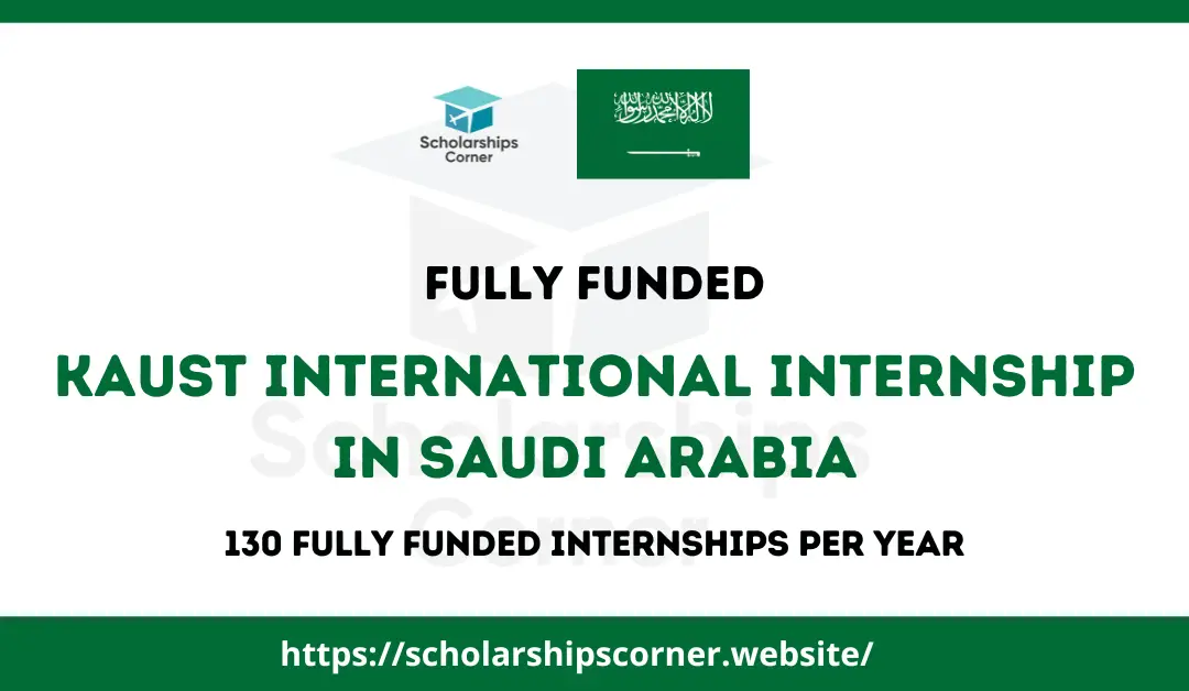 KAUST International Internship 2024 in Saudi Arabia |  Fully Funded