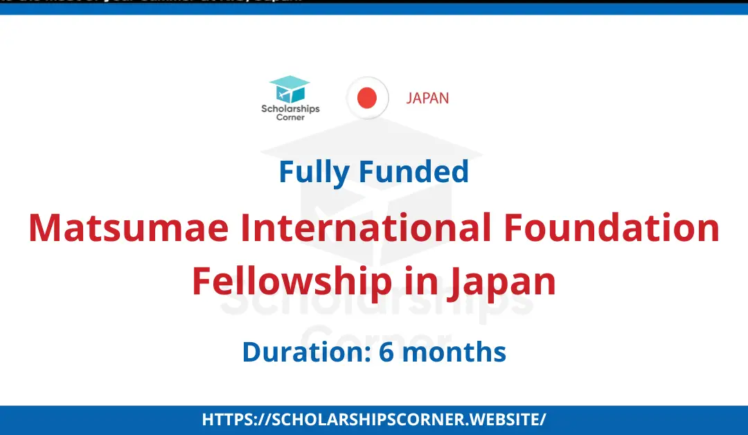 Matsumae International Foundation Fellowship 2025 in Japan | Fully Funded | MIF Fellowship