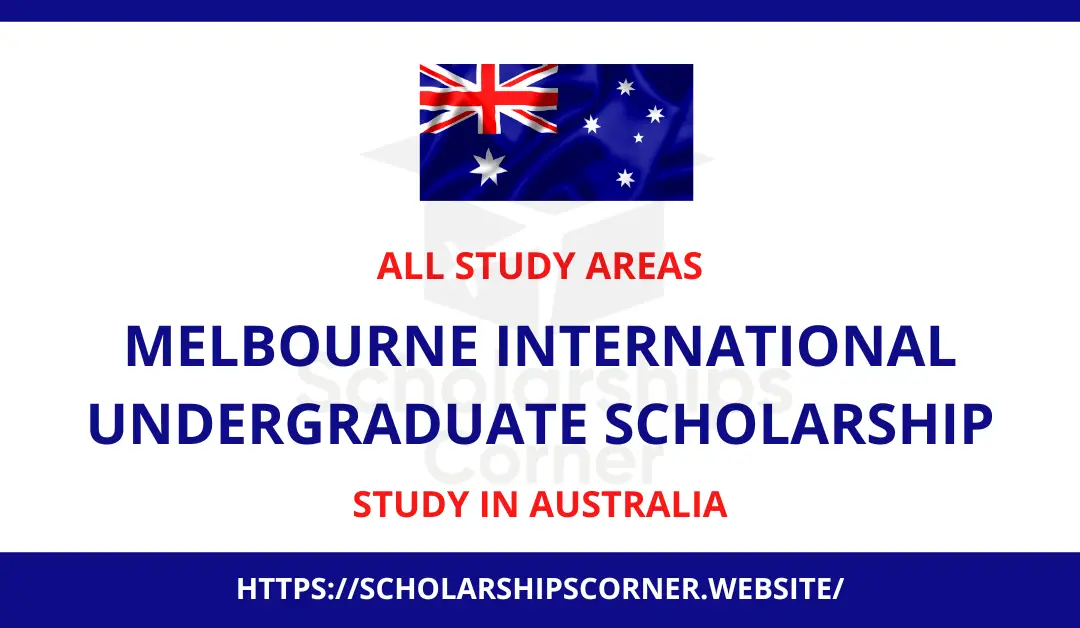 Melbourne International Undergraduate Scholarship 2024 in Australia