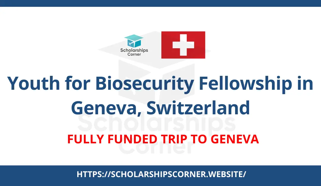 Youth for Biosecurity Fellowship 2024 in Switzerland | Fully Funded