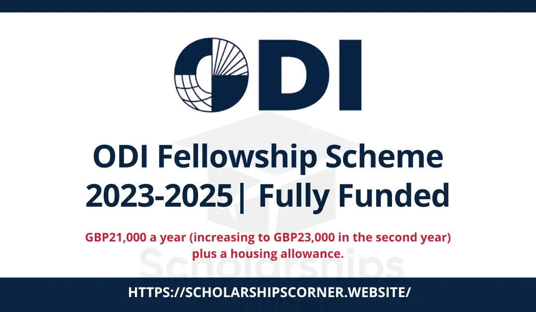 ODI Fellowship Scheme 2023-2025 | Fully Funded