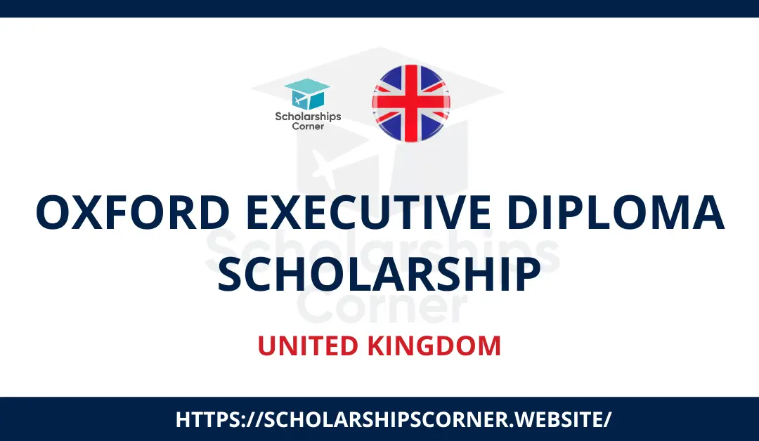 Oxford Executive Diploma Scholarship in Uk 2024