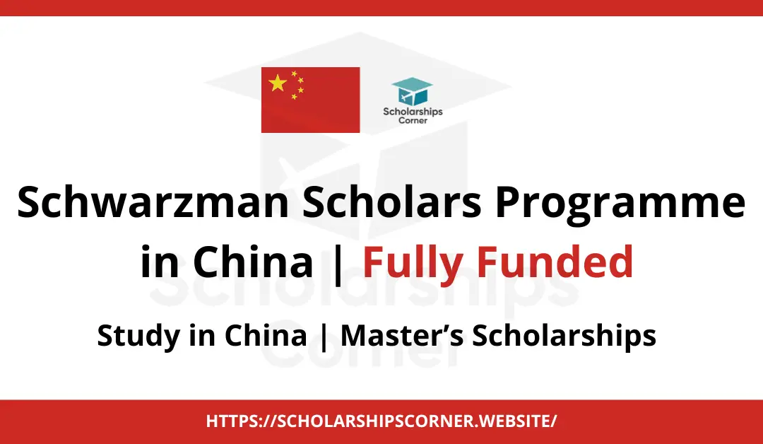 china scholarships, Schwarzman Scholars Programme, fully funded scholarships