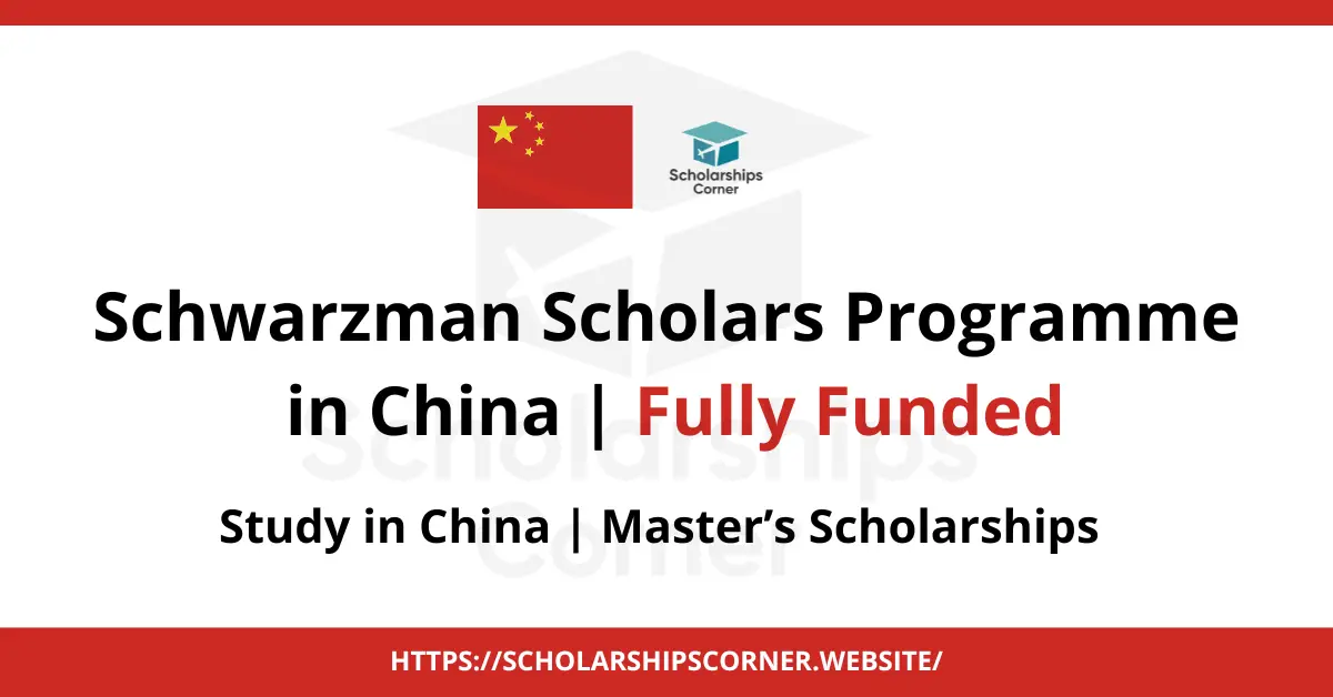 china scholarships, Schwarzman Scholars Programme, fully funded scholarships