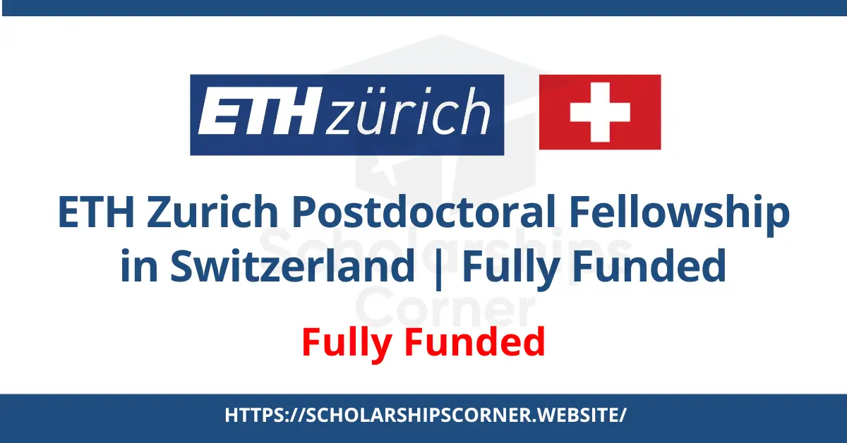 ETH Zurich Postdoctoral Fellowship, study in switzerland