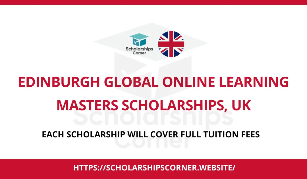 Edinburgh Global Online Learning Masters Scholarships 2024, UK