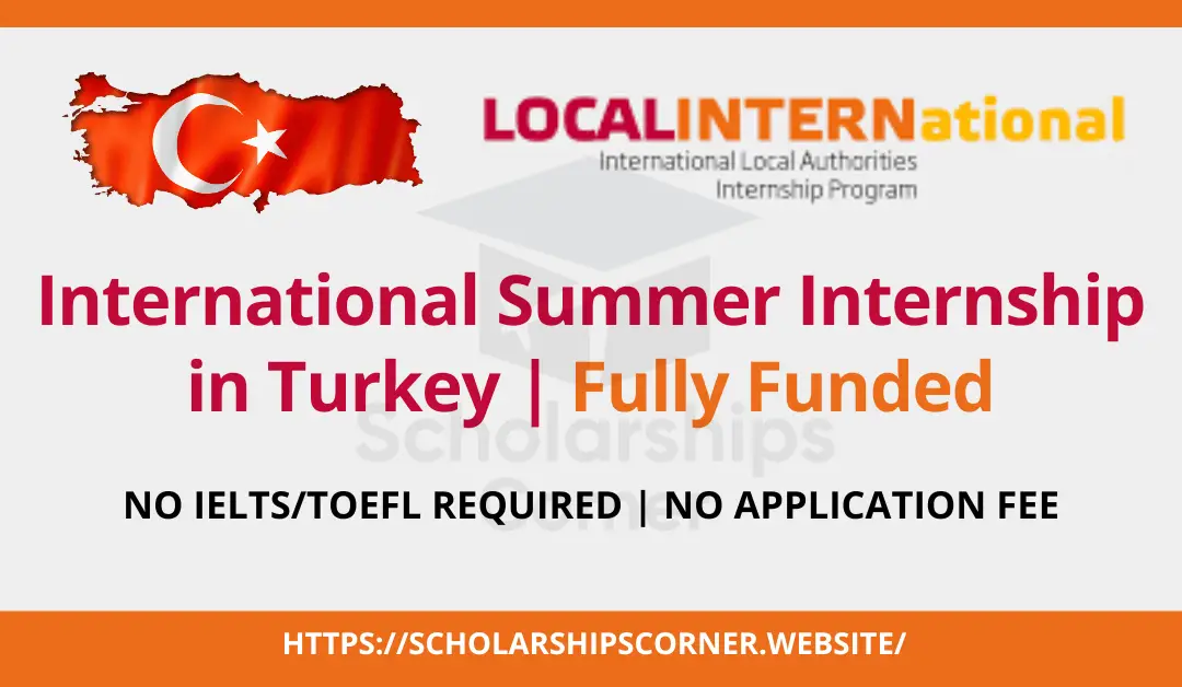 International Summer Internship Turkey 2023 | Fully Funded | Localinternational 2023