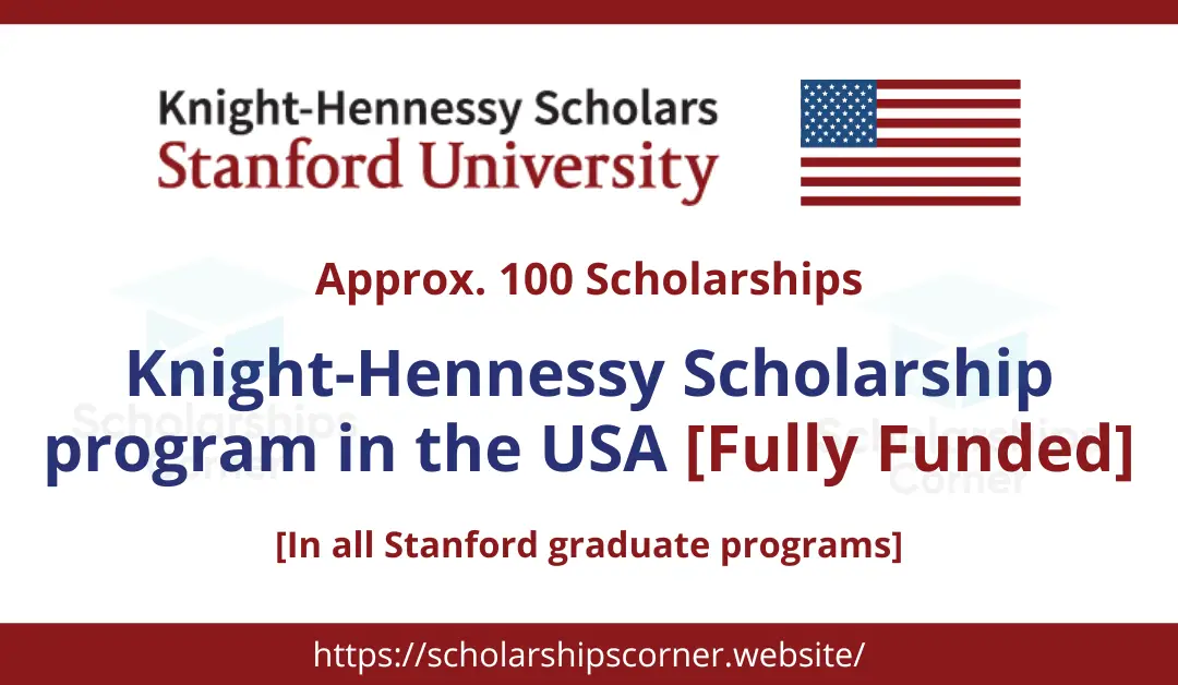 Knight Hennessy Scholarship Program 2024 in the USA | Fully Funded