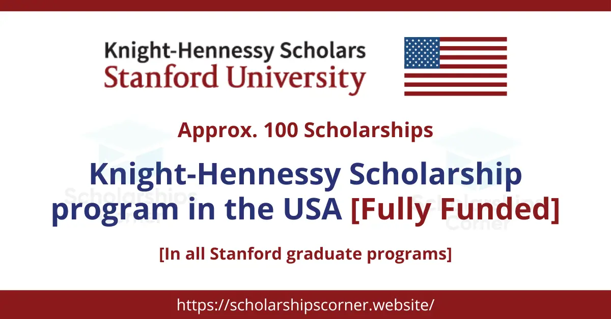 Knight Hennessy Scholarship Program 2024 in the USA Fully Funded
