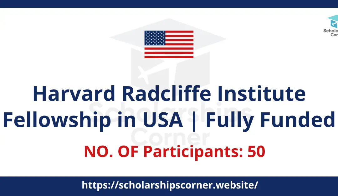 Harvard Radcliffe Institute Fellowship 2025-26 in USA | Fully Funded