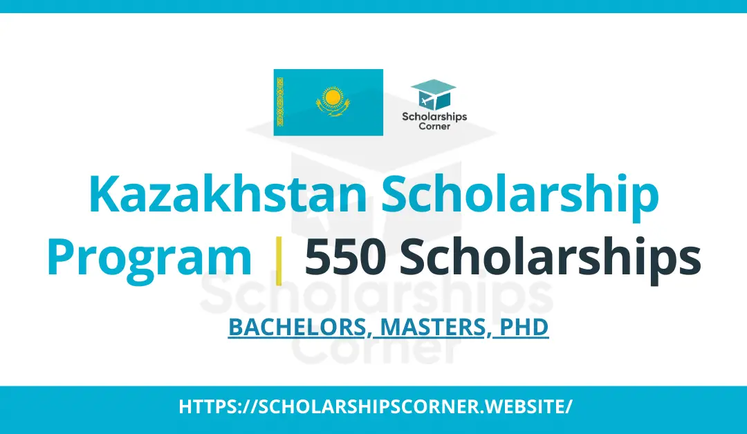 Kazakhstan Government Scholarships for International Students 2024 | 550 Scholarships