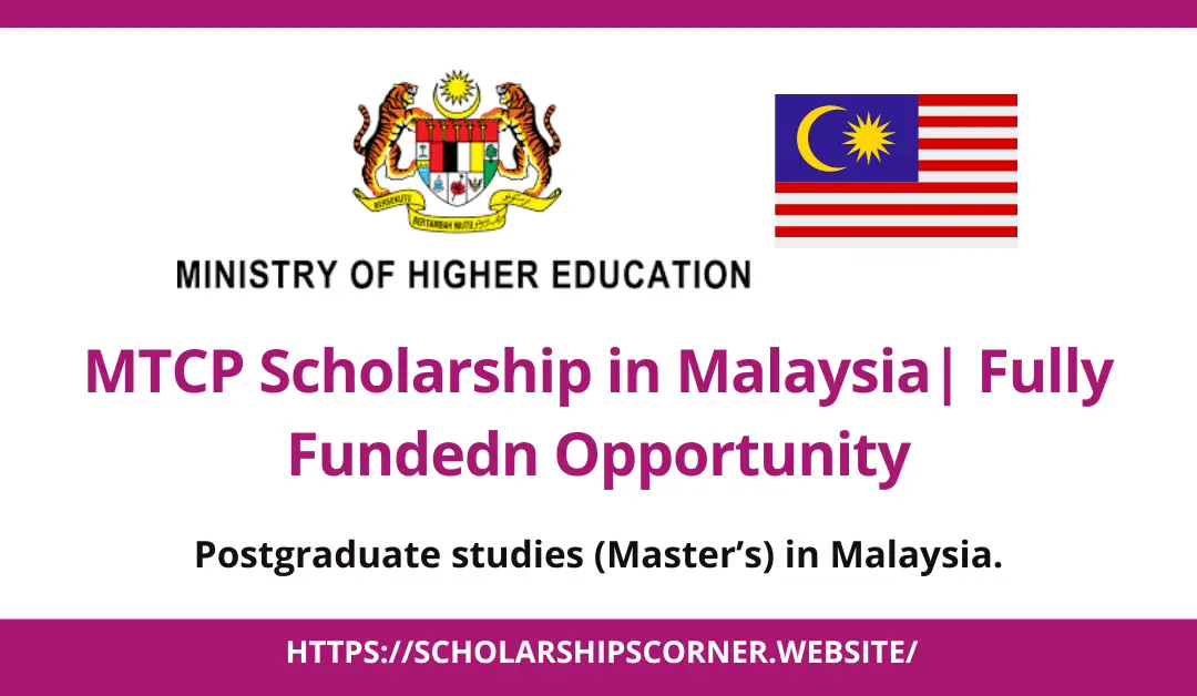 MTCP Scholarship in Malaysia 2023 | Fully Funded Opportunity