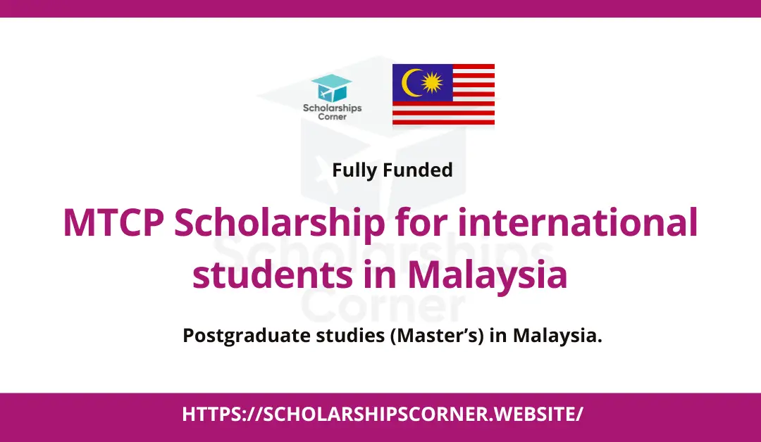 MTCP Scholarship in Malaysia 2024-25 | Fully Funded