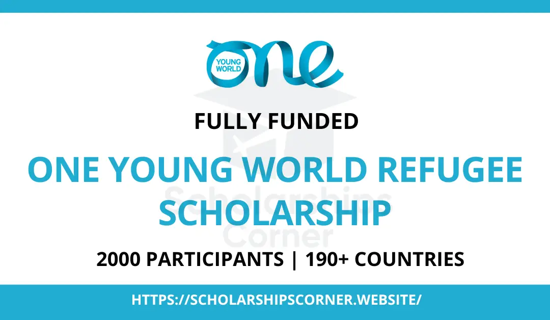 One Young World Refugee Scholarship 2023 | Fully Funded to UK