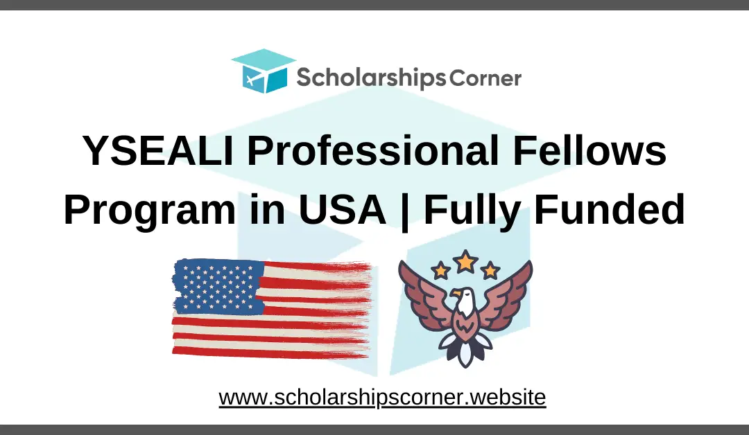 YSEALI Professional Fellows Program in USA 2025 | Fully Funded