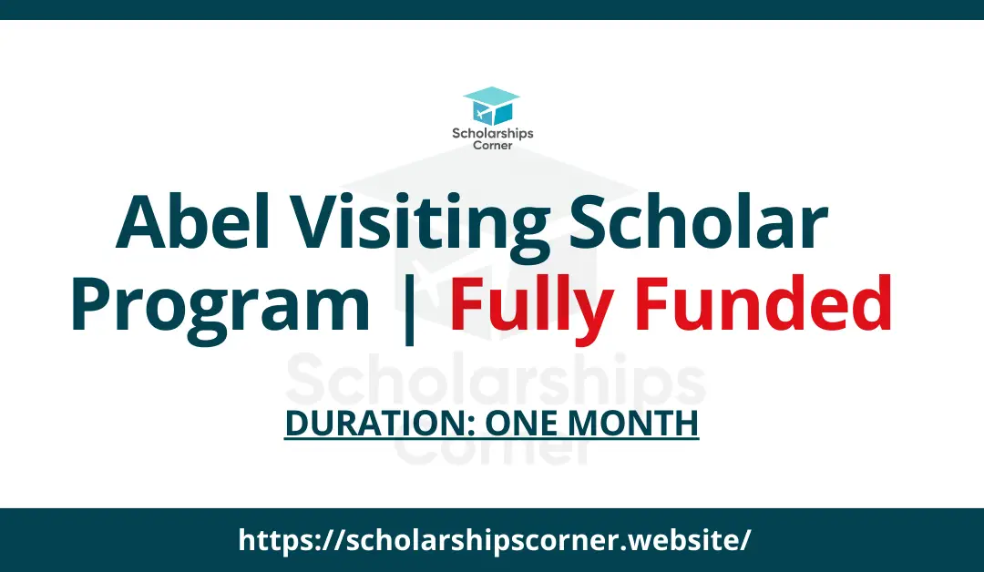 Abel Visiting Scholar Program 2025 | Fully Funded