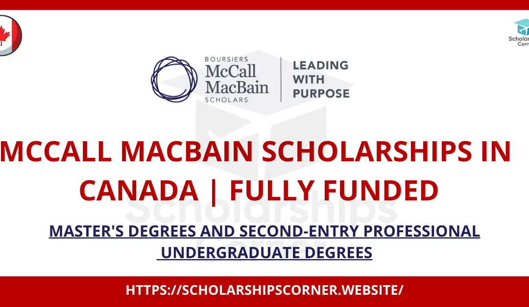 McCall MacBain Scholarships in Canada 2024 | Fully Funded