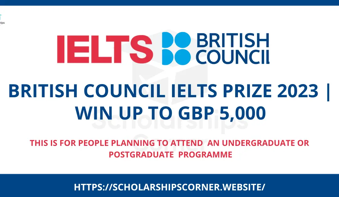British Council IELTS Prize 2023 | Win up to GBP 5,000