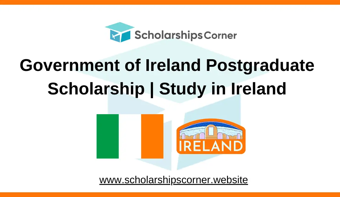 Government of Ireland Postgraduate Scholarship 2025 – Ireland Government Scholarship